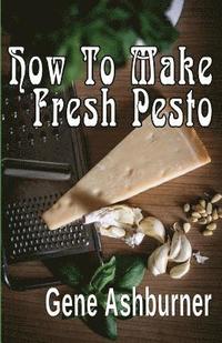 bokomslag How To Make Fresh Pesto