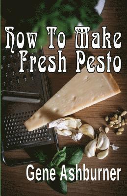 How To Make Fresh Pesto 1