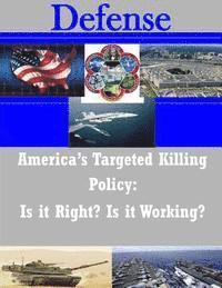bokomslag America's Targeted Killing Policy: Is it Right? Is it Working?