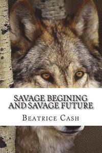 bokomslag Savage Begining and Savage Future: Raven and Trey's prequel to the Savage Series