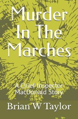 Brian W. Taylor - Murder In The Marches: A Chief Inspector MacDonald Story, Häftad