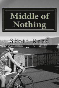 Scott Reed - Middle of Nothing, Häftad