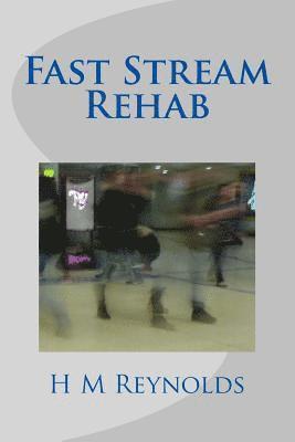 Fast Stream Rehab 1