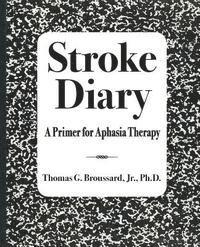 bokomslag Stroke Diary: A Primer for Aphasia Therapy