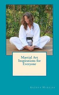 bokomslag Martial Art Inspirations for Everyone