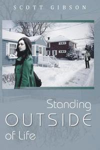 Scott Gibson - Standing Outside of Life, Häftad