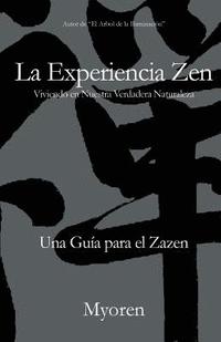 bokomslag La Experiencia Zen: Una Guía para el Zazen