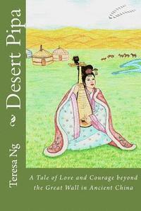 Desert Pipa: A Tale of Love and Courage beyond the Great Wall in Ancient China 1