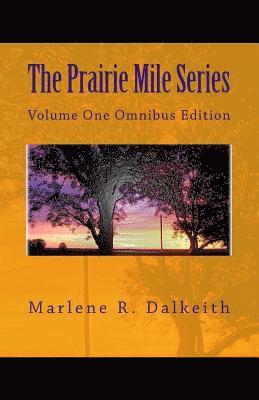 Marlene R. Dalkeith - The Prairie Mile Series: Volume One Omnibus Edition, Häftad