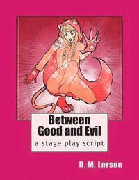 Between Good and Evil 1