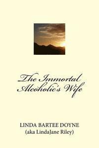 bokomslag The Immortal Alcoholic's Wife