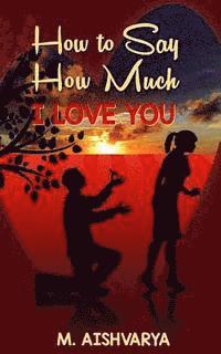bokomslag How to Say How Much I Love You