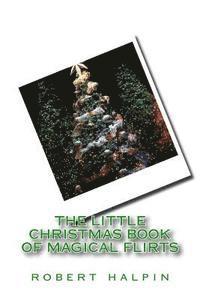 bokomslag The little christmas book of magical flirts