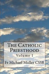 bokomslag The Catholic Priesthood: Volume I