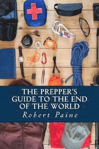 bokomslag The Prepper's Guide to the End of the World