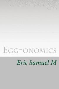 bokomslag Egg-onomics: A holistic economic model