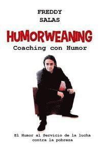 bokomslag Humorweaning (Coaching con Humor): El humor al servicio de la lucha contra la pobreza