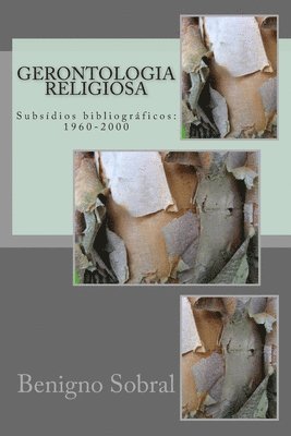 Gerontologia religiosa: Subsídios bibliográficos: 1960-2000 1