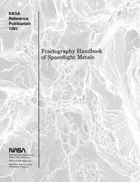 bokomslag Fractography Handbook of Spaceflight Metals