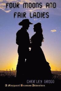 Cher'ley Grogg - Four Moons and Fair Maidens: A Margaret Branson Adventure, Häftad