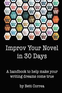 bokomslag Improv Your Novel in 30 Days: A handbook to make your writing dreams come true.