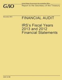 bokomslag Financial Audit: IRS's Fiscal Years 2013 and 2012 Financial Statements