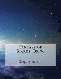 Fantasy of Icarus, Op. 76 1