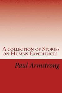 A collection of Stories on Human Experiences 1