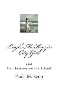 bokomslag Leigh McKenzie - City Girl: and Her Summer on the Island