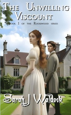 Sarah Waldock - The Unwilling Viscount: formerly published as 'Rookwood', Häftad. Tillgänglighet: Lägg i varukorg