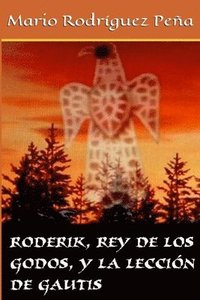 bokomslag Roderik, rey de los godos, y la leccion de Gautis