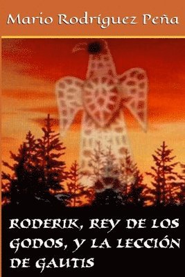 Mario Rodríguez Peña - Roderik, rey de los godos, y la lección de Gautis, Häftad