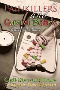 Painkillers and Gummi Bears: A mother and son's journey through fear to freedom 1