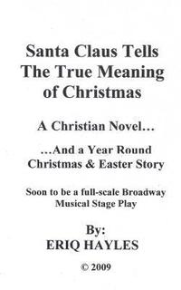 bokomslag Santa Claus Tells the True Meaning of Christmas: A Christian Novel