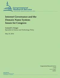 Internet Governance and the Domain Name System: Issues for Congress 1