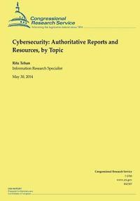 bokomslag Cybersecurity: Authoritative Reports and Resources, by Topic