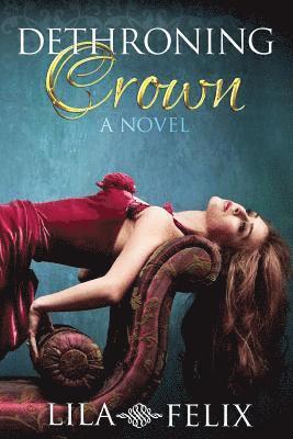 Lila \. Felix - Dethroning Crown, Häftad