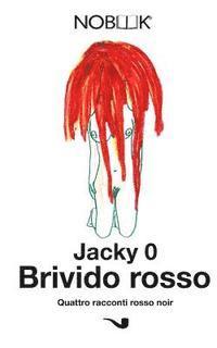 Brivido rosso: Quattro racconti rosso noir 1