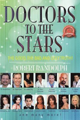 Doctors To The Stars: the good, the bad and ugly truth! 1