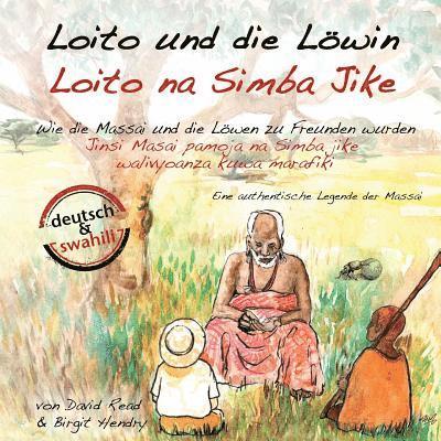Loito und die Löwin: Wie die Massai und die Löwen zu Freunden wurden 1