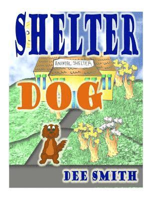 Shelter Dog: A Picture Book for Children 1