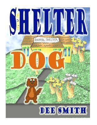 Dee Smith - Shelter Dog: A Picture Book for Children, Häftad