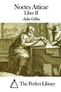 Aulus Gellius, The Perfect Library - Noctes Atticae - Liber II, Häftad