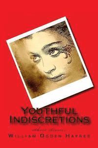 bokomslag Youthful Indiscretions: Short Stories