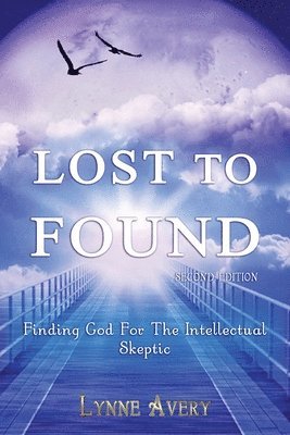 Lynne Avery - Lost to Found: Finding God for the Intellectual Skeptic, Häftad