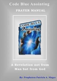 bokomslag Code Blue Anointing Prayer Manual