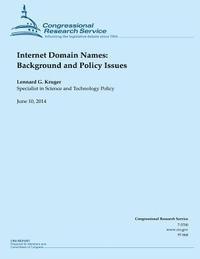 Lennard G. Kruger - Internet Domain Names: Background and Policy Issues, Häftad