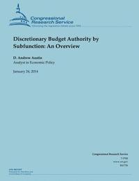 bokomslag Discretionary Budget Authority by Subfunction: An Overview