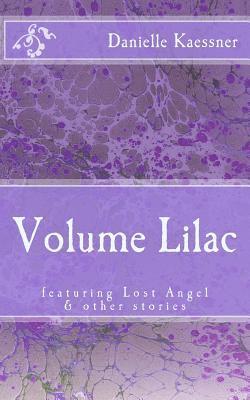 Volume Lilac: featuring Lost Angel & other stories 1