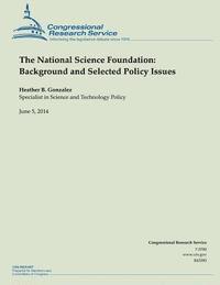 bokomslag The National Science Foundation: Background and Selected Policy Issues